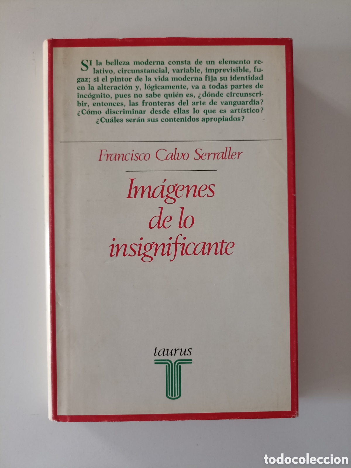 Libri di seconda mano: Francisco Calvo Serraller - Im&aacute;genes de lo insignificante (Taurus, 1987)
