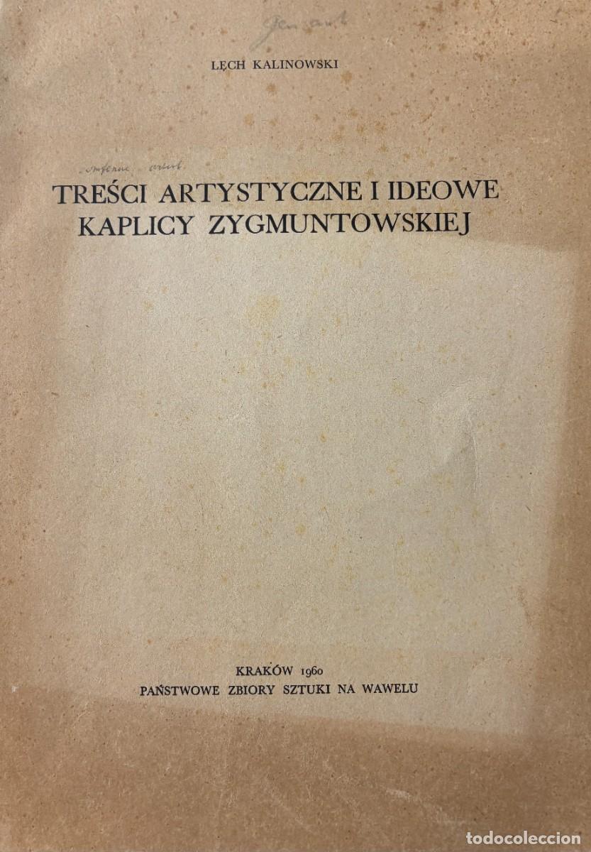 Libros de segunda mano: Contenidos art&iacute;sticos e ideol&oacute;gicos de la Capilla de Segismundo, Cracovia 1960.
