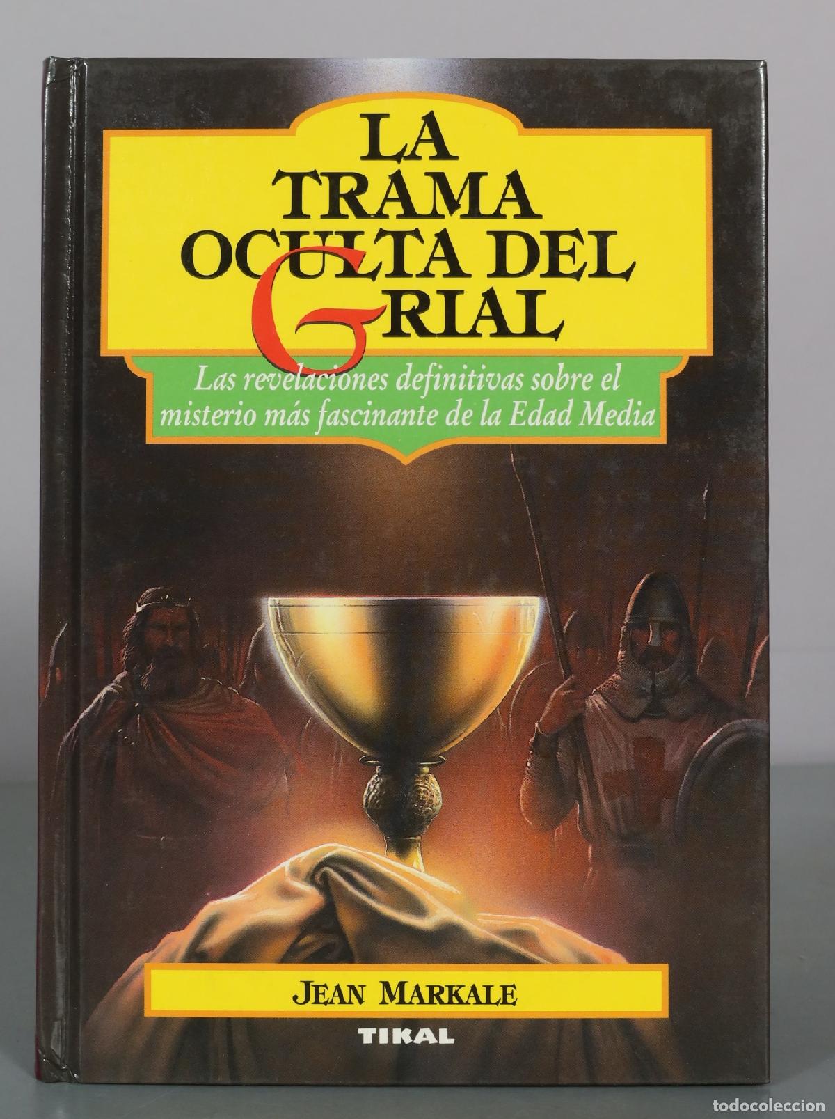 Libros de segunda mano: La trama oculta del Grial - Jean Markale - Tikal