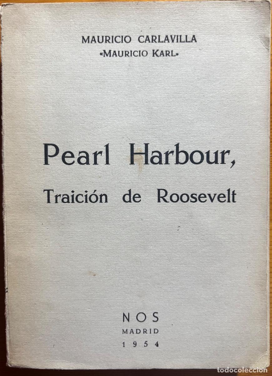 Gebrauchte B&uuml;cher: PEARL HARBOUR- TRAICI&Oacute;N DE ROOSEVELT- MAURICIO CARLAVILLA- KARL- 1954