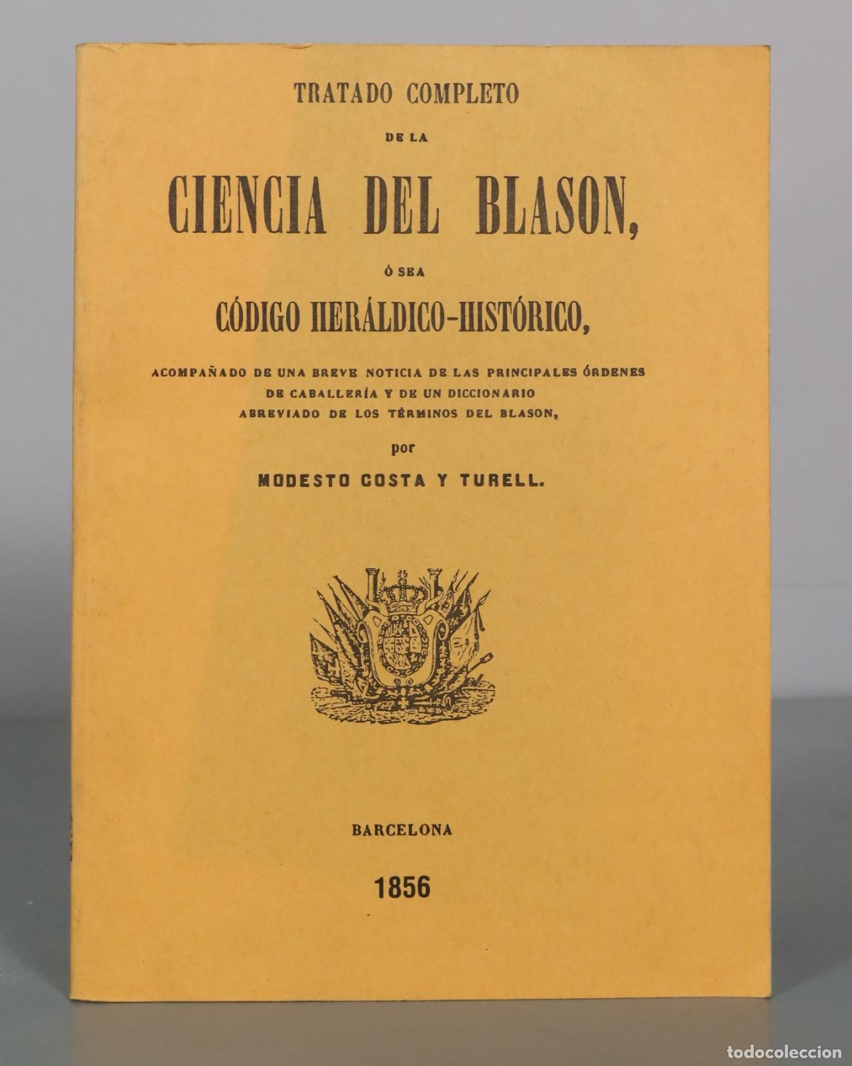 Libros de segunda mano: Tratado Completo de la Ciencia del Blason o sea Codigo Heraldico-Historico - Modesto Costa FACSIMIL