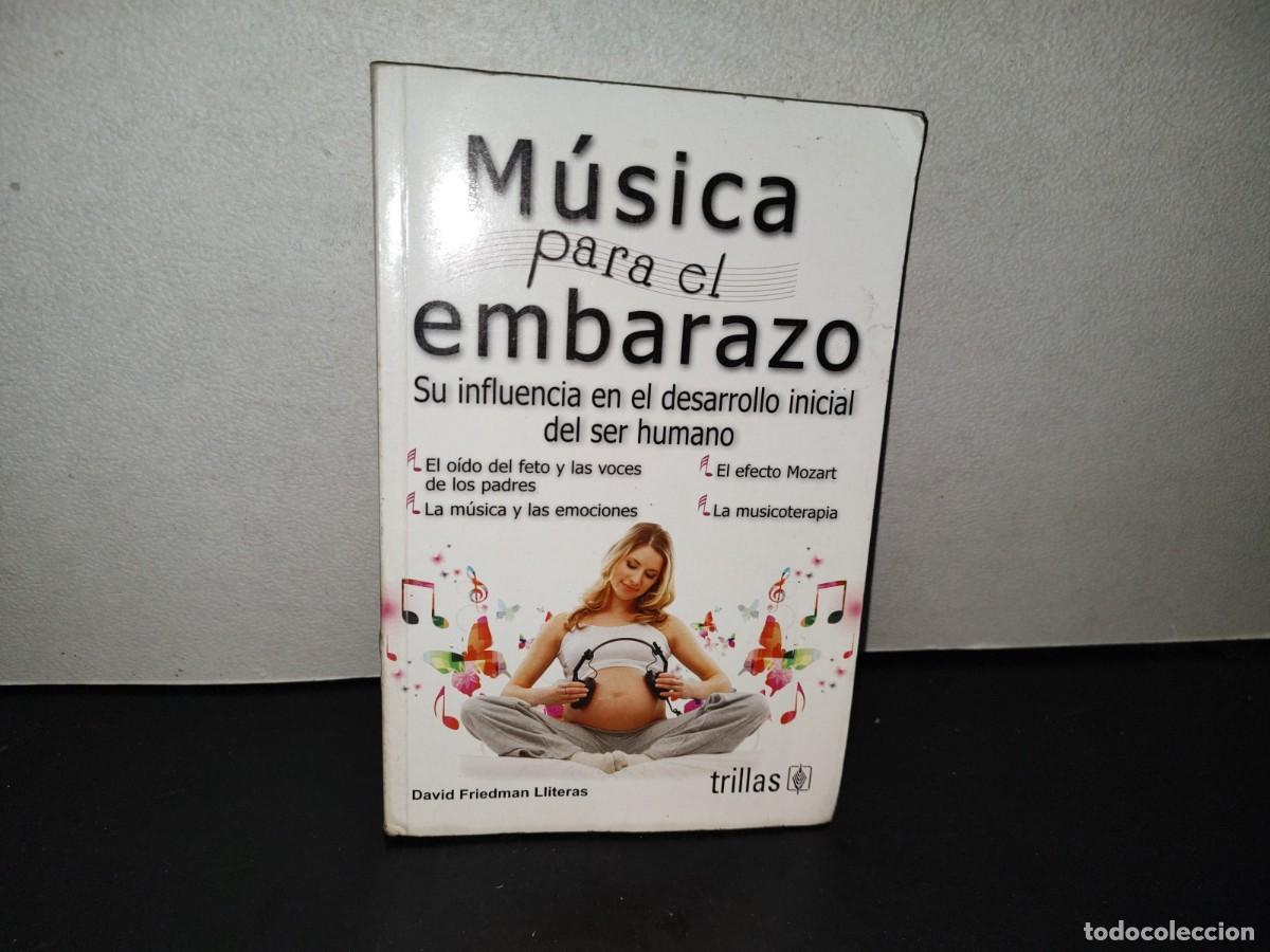 Second hand books: 221- M&uacute;sica Para El Embarazo. Su Influencia En El Desarrollo Inicial Del Ser Humano. David Friedman