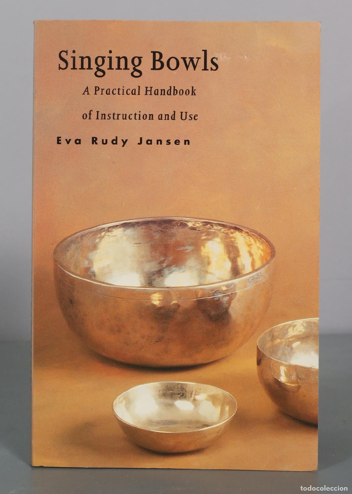 Livres d'occasion: Singing Bowls - A Practical Handbook of Instruction and Use - Eva Rudy Jansen - Binkey Kok