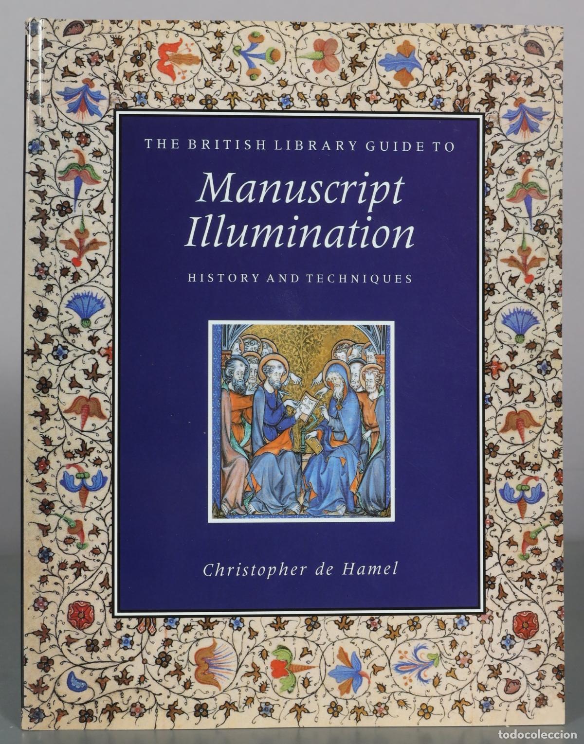 Gebrauchte B&uuml;cher: The British Library Guide to Manuscript Illumination: History and Techniques - Christopher de Hamel
