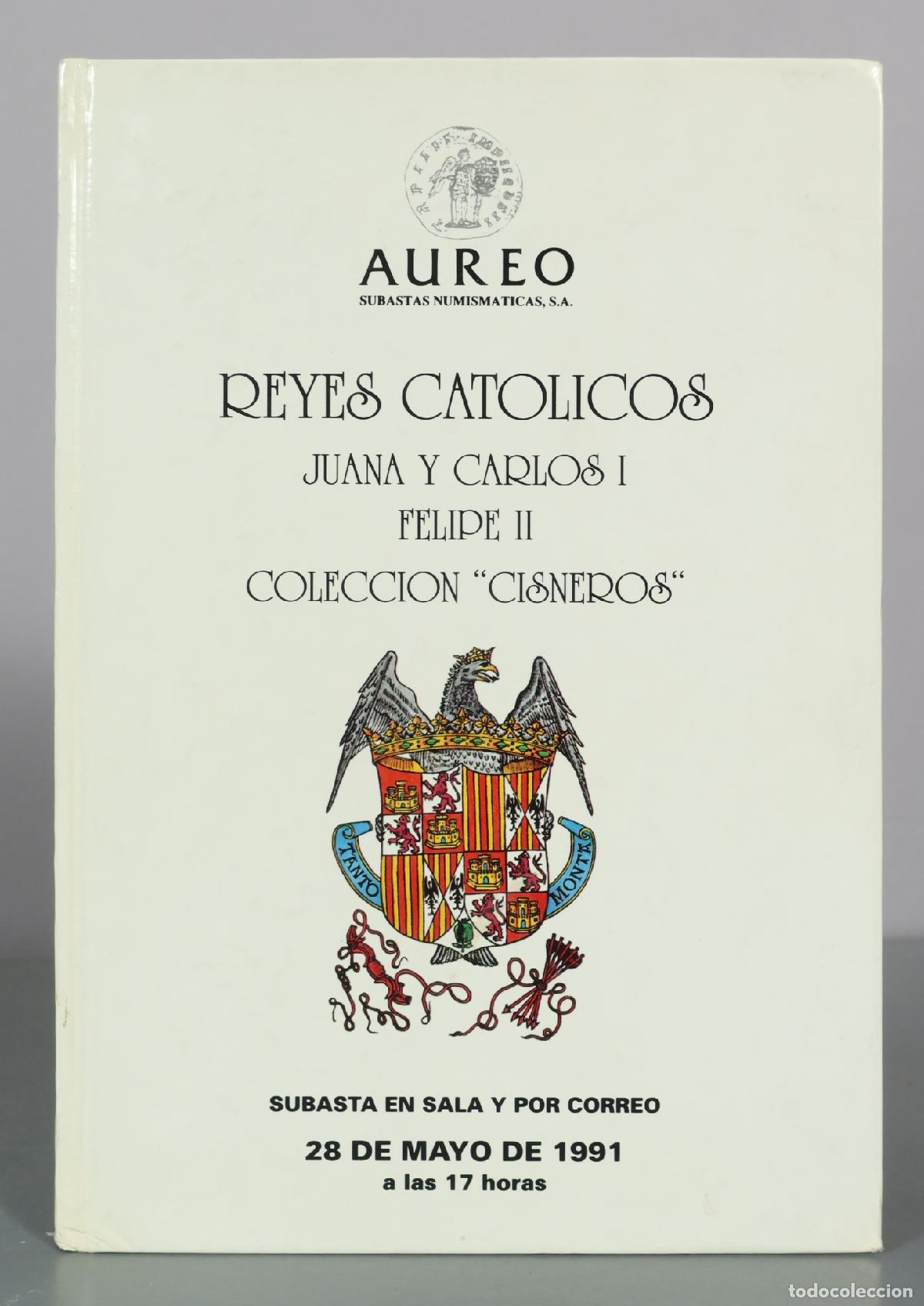 Gebrauchte B&uuml;cher: Reyes Catolicos - Juana y Carlos I - Felipe II - Coleccion Cisneros - Aureo Subastas Numismaticas