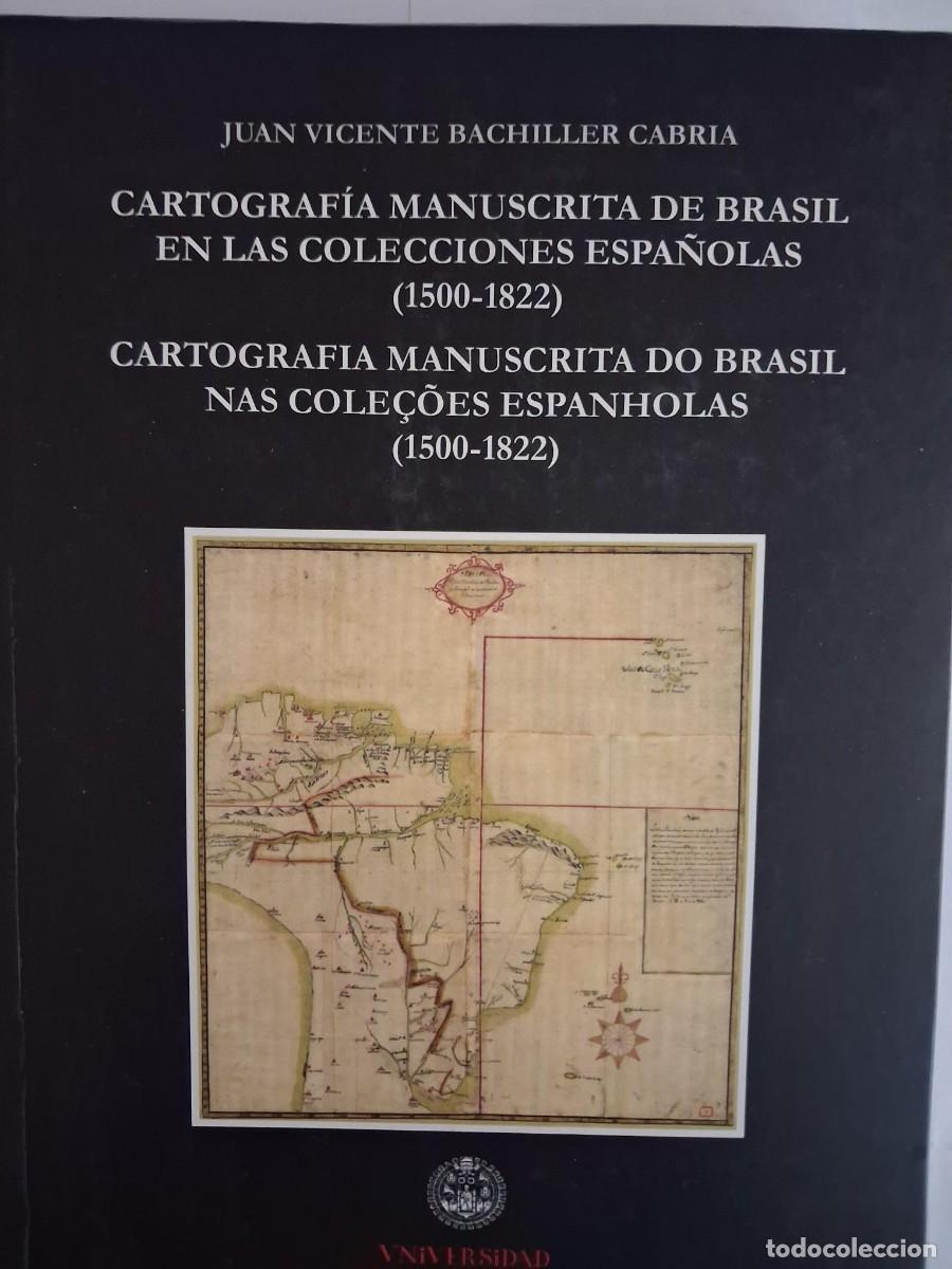 Gebrauchte B&uuml;cher: CARTOGRAF&Iacute;A MANUSCRITA DE BRASIL EN LAS COLECCIONES ESPA&Ntilde;OLAS (1500-1822). JUAN V. BACHILLER CABRIA
