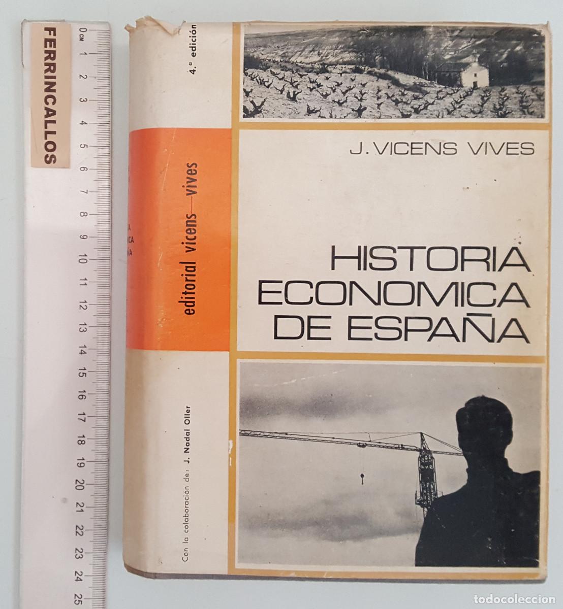 Gebrauchte B&uuml;cher: HISTORIA ECON&Oacute;MICA DE ESPA&Ntilde;A, JAIME VICENS VIVES 1963, TAPA DURA SOBRECUBIERTA