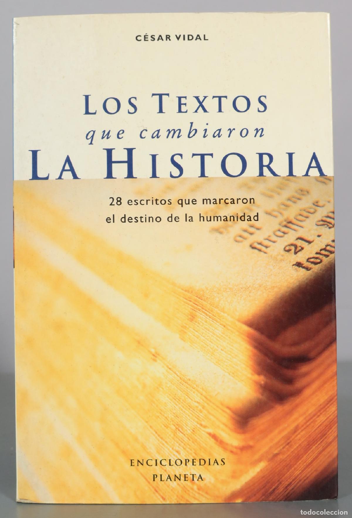 Libri di seconda mano: Los textos que cambiaron la historia - C&eacute;sar Vidal - Enciclopedias Planeta