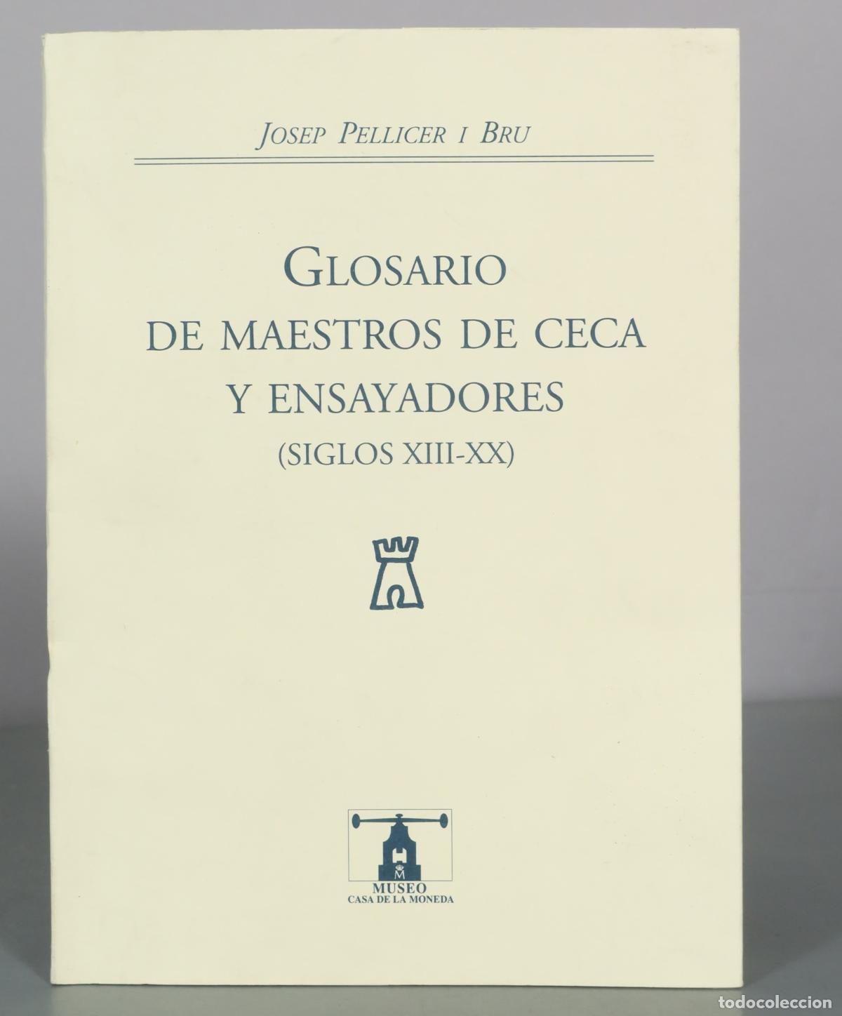 Livres d'occasion: Glosario de maestros de ceca y ensayadores - Josep Pellicer I Bru - Museo DEDICADO AUTOGRAFO AUTOR