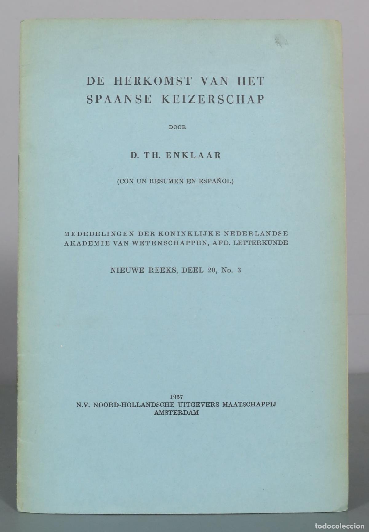 Livres d'occasion: De herkomst van het Spaanse keizerschap - D. Th. Enklaar - N.V. Noord-Hollandsche Uitgevers