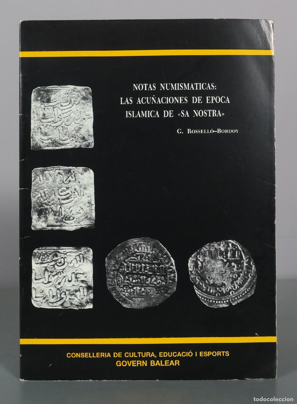 Livres d'occasion: Notas Numismaticas: Las Acu&ntilde;aciones de Epoca Islamica de Sa Nostra - G. Rossell&oacute;-Bordoy -