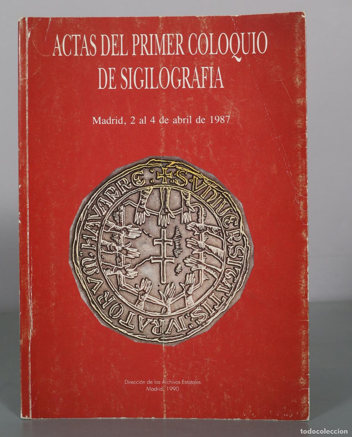 Livros em segunda m&atilde;o: Actas del Primer Coloquio de Sigilograf&iacute;a - Direcci&oacute;n de los Archivos Estatales