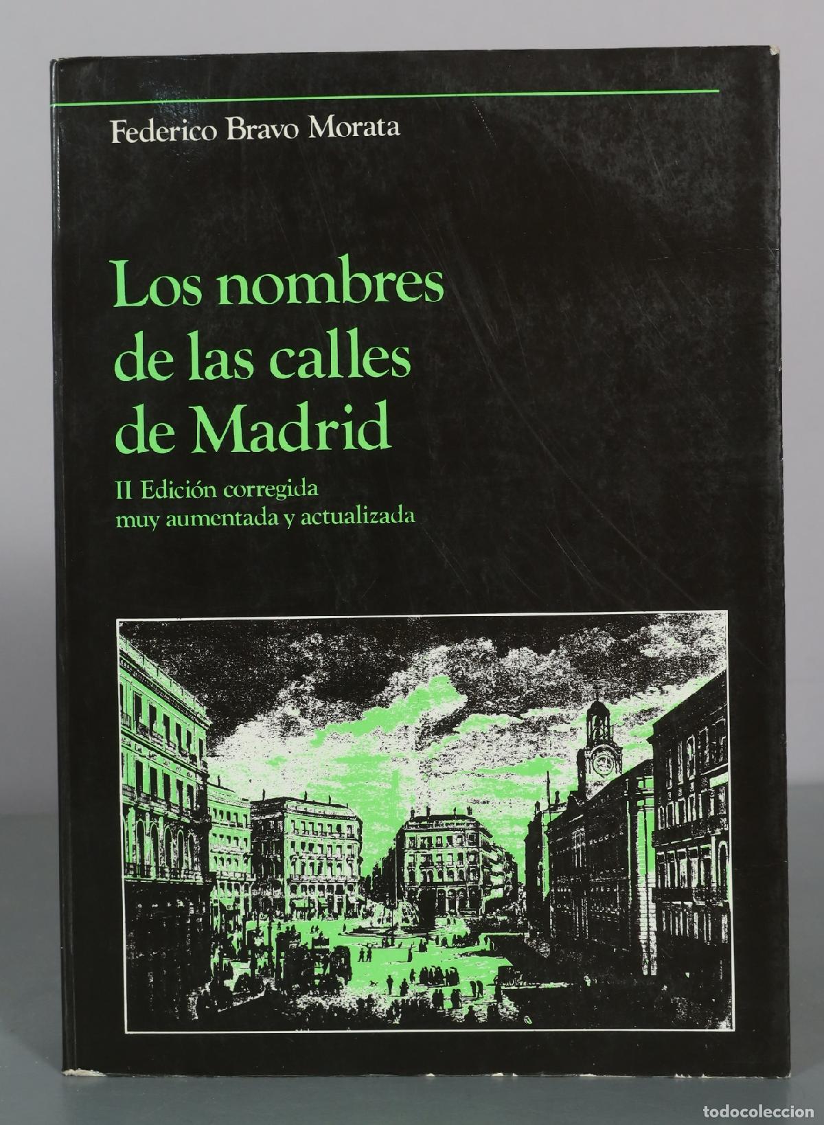 Libri di seconda mano: Los nombres de las calles de Madrid - Federico Bravo Morata - II Edici&oacute;n corregida muy aumentada y