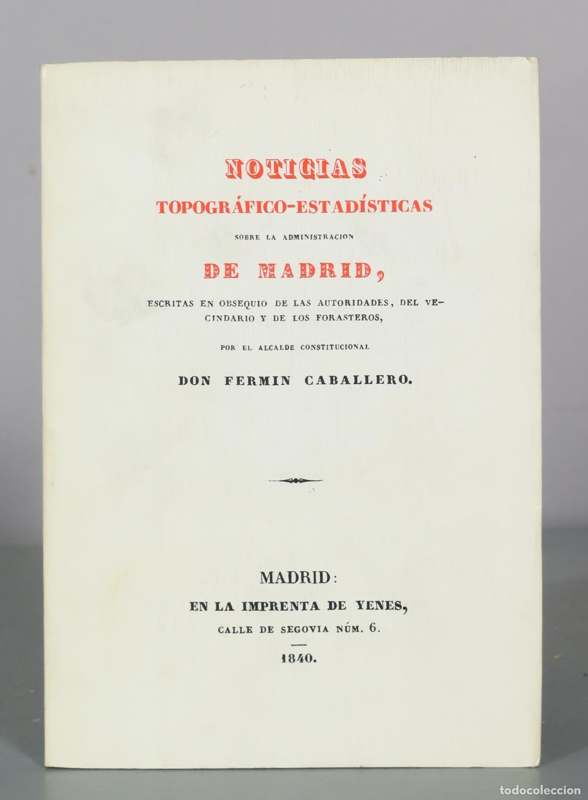 Second hand books: Noticias topografico-estadisticas sobre la administracion de Madrid - Fermin Caballero - FACSIMIL