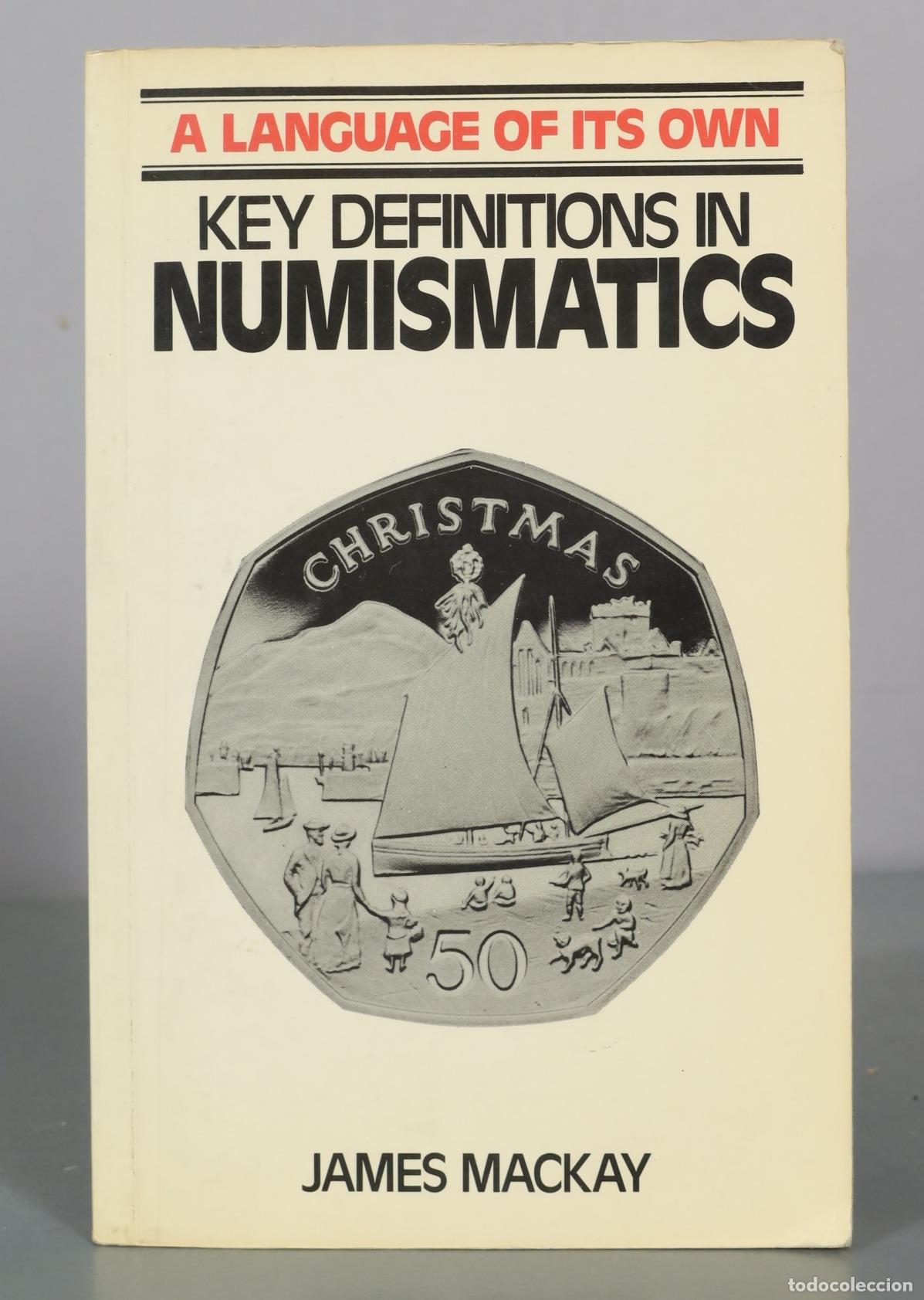 Livres d'occasion: A Language of Its Own - Key Definitions in Numismatics - James Mackay - W & G Foyle Ltd