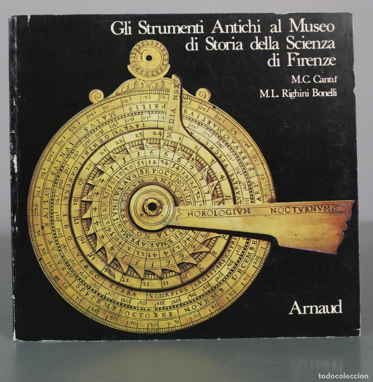 Livres d'occasion: Gli Strumenti Antichi al Museo di Storia della Scienza di Firenze - M.C. Cant&ugrave;, M.L. Righini Bonelli