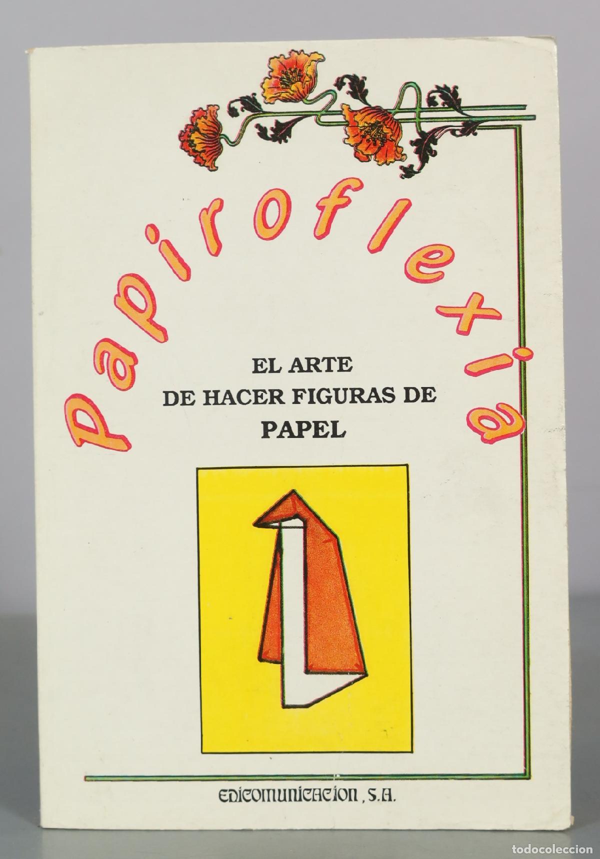 Second hand books: Papiroflexia - El arte de hacer figuras de papel - Edicomunicaci&oacute;n