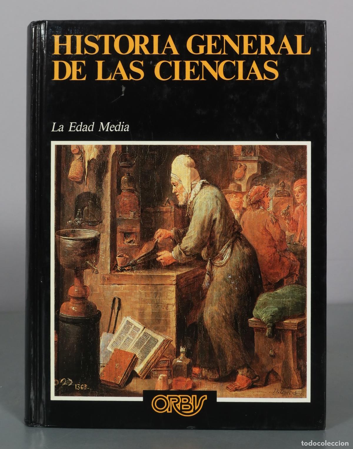 Libri di seconda mano: Historia General de las Ciencias - La Edad Media - Orbis