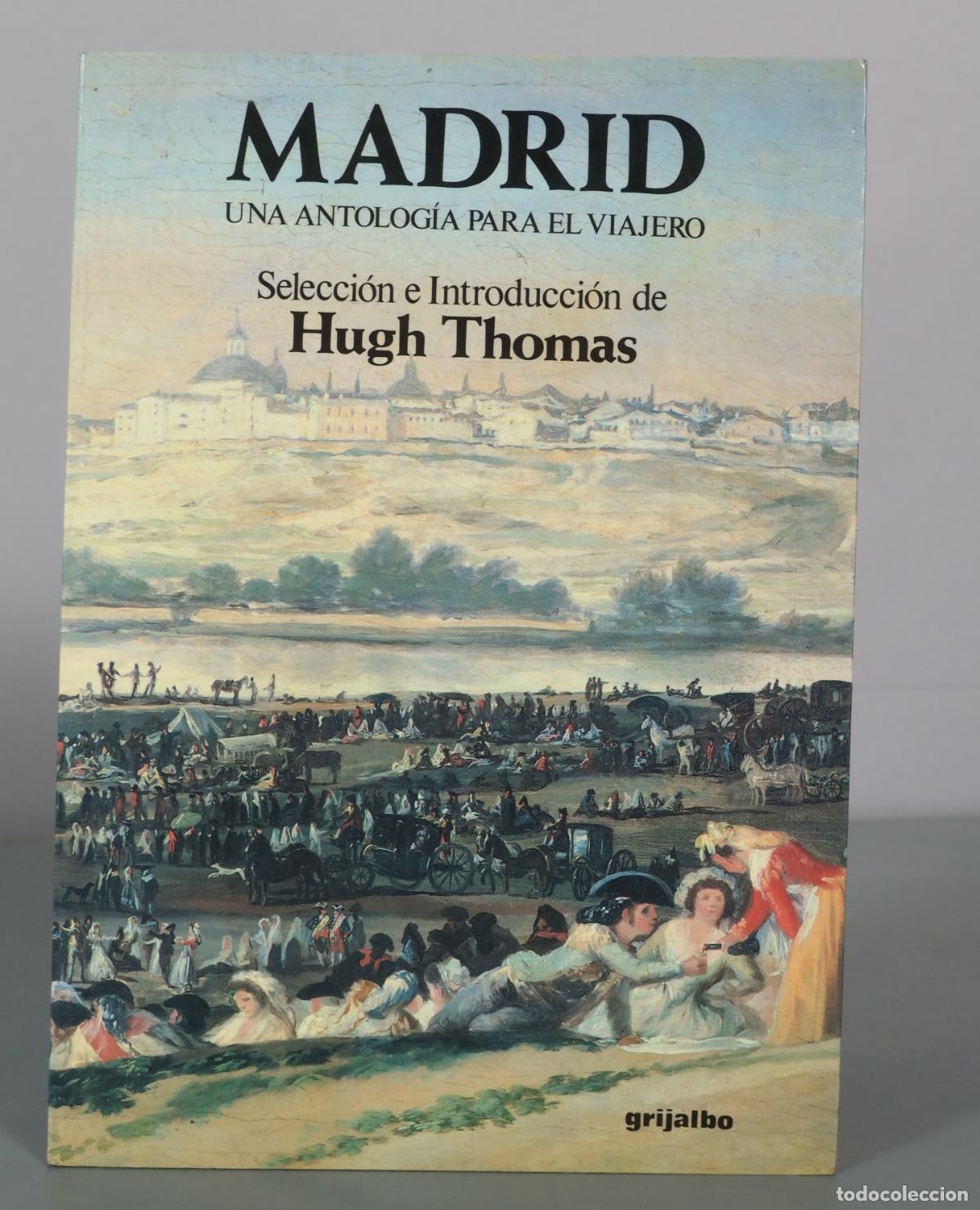 Libri di seconda mano: Madrid - Una antolog&iacute;a para el viajero - Hugh Thomas - Grijalbo