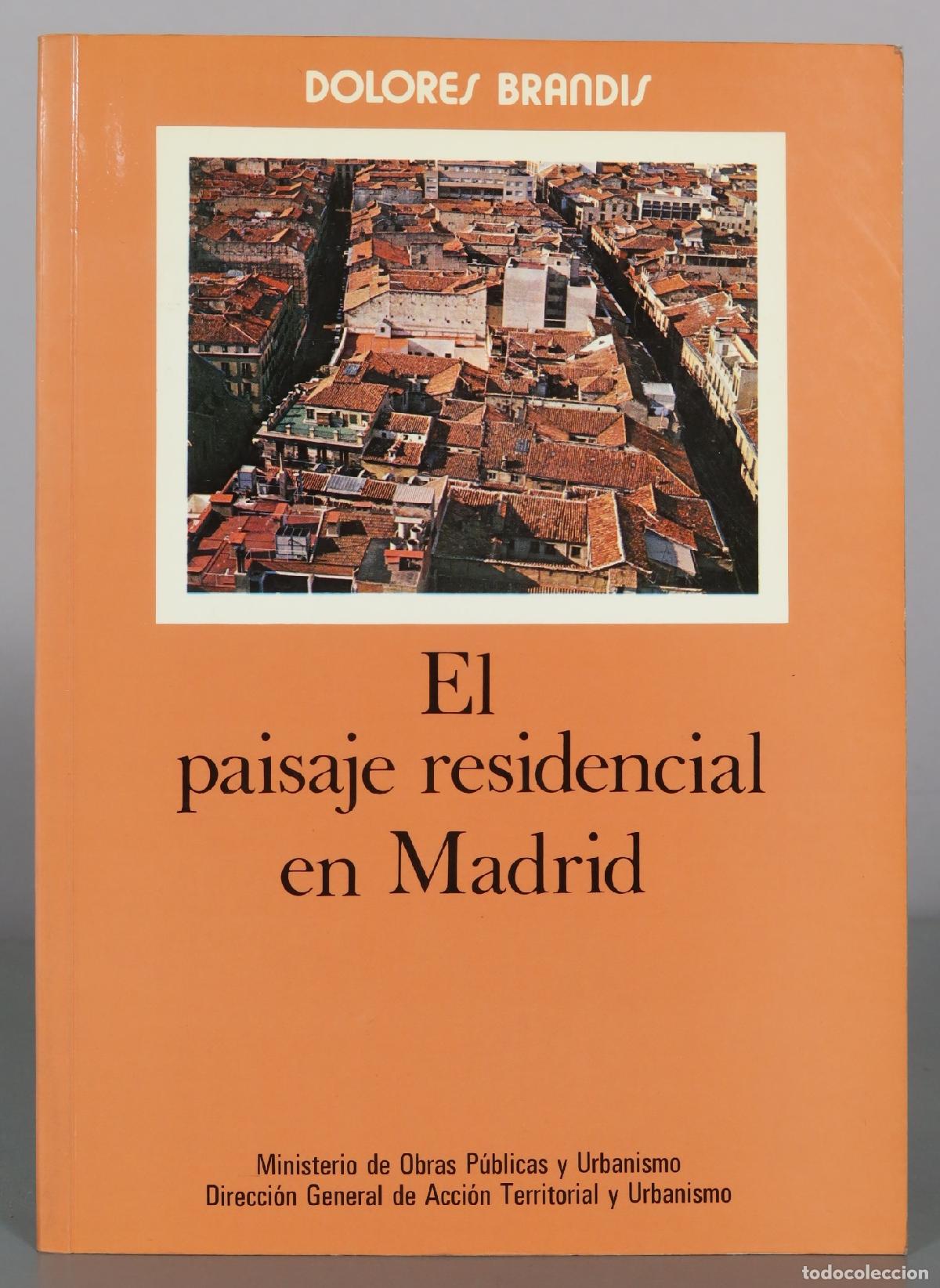 Libri di seconda mano: El paisaje residencial en Madrid - Dolores Brandis - Ministerio de Obras P&uacute;blicas y Urbanismo