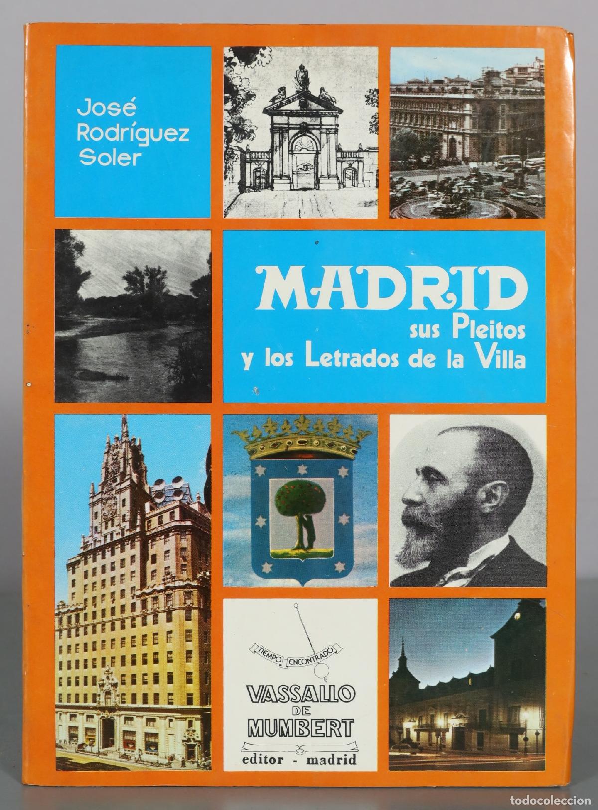 Libri di seconda mano: Madrid sus Pleitos y los Letrados de la Villa - Jos&eacute; Rodr&iacute;guez Soler - Vassallo de Mumbert