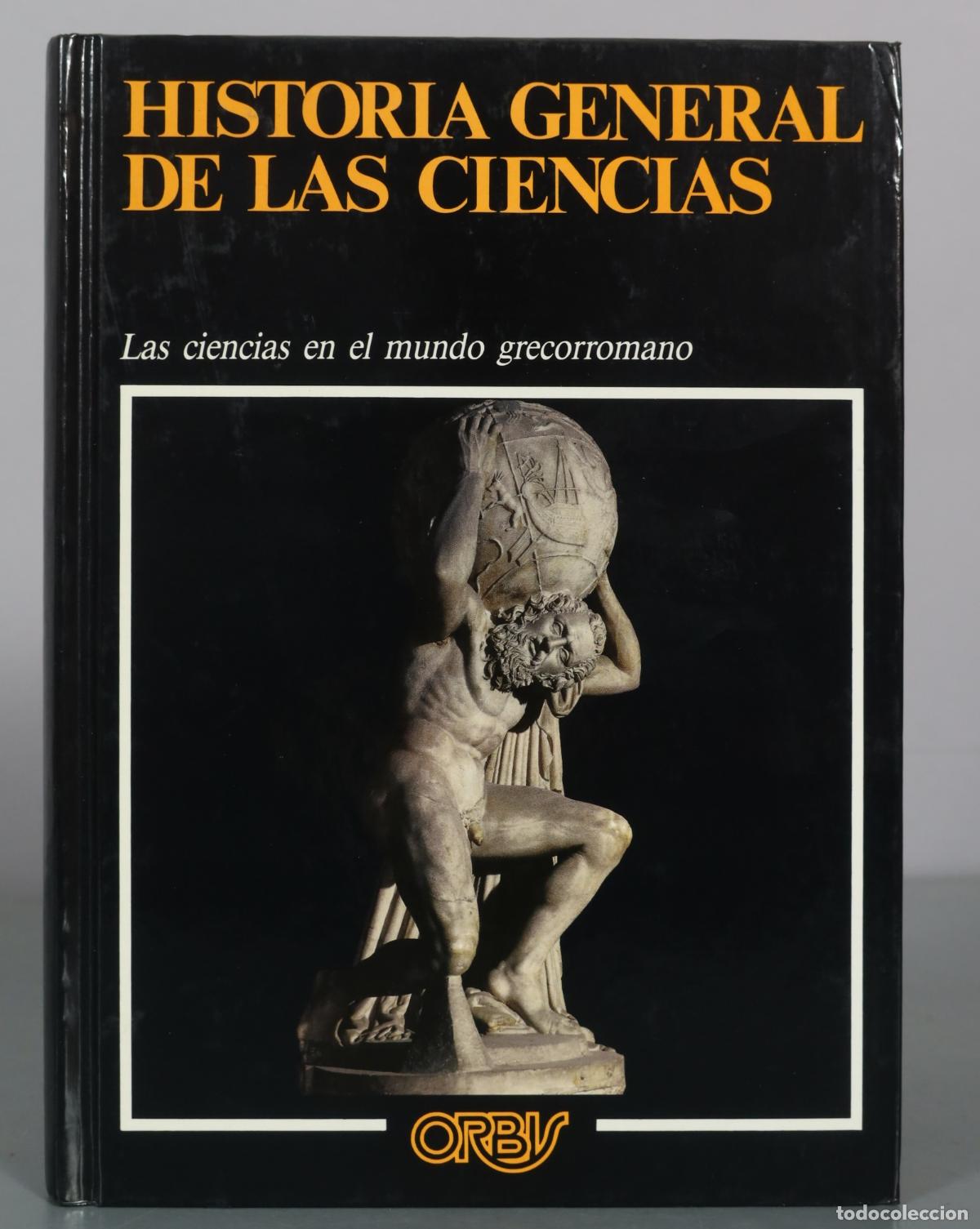 Libri di seconda mano: Historia General de las Ciencias - Las ciencias en el mundo grecorromano - Orbis