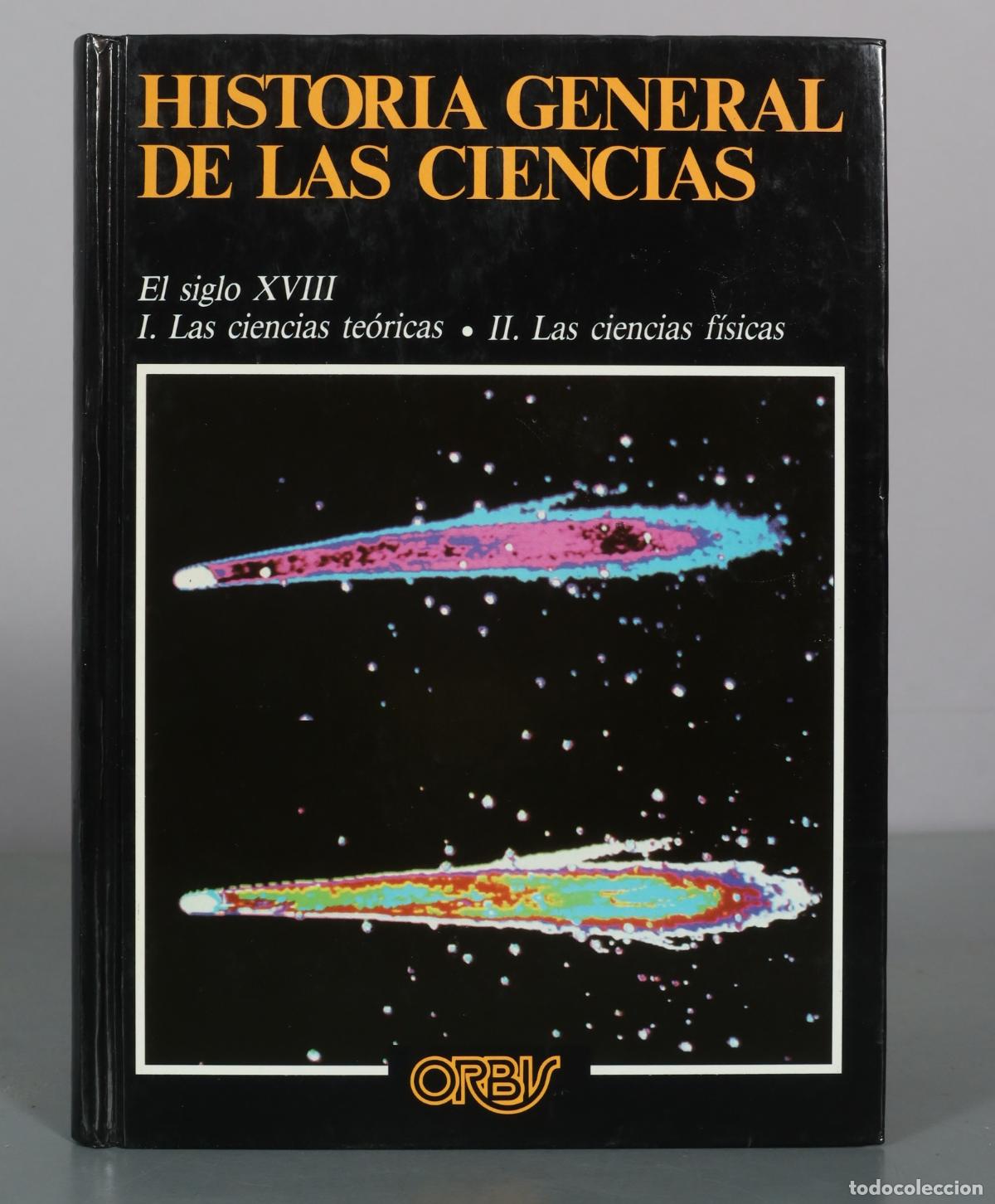 Libri di seconda mano: Historia general de las ciencias - El siglo XVIII - I. Las ciencias te&oacute;ricas - II. Las ciencias