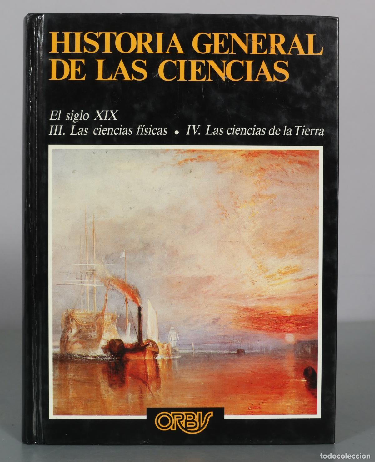 Libri di seconda mano: Historia General de las Ciencias - El siglo XIX - III. Las ciencias f&iacute;sicas - IV. Las ciencias de la