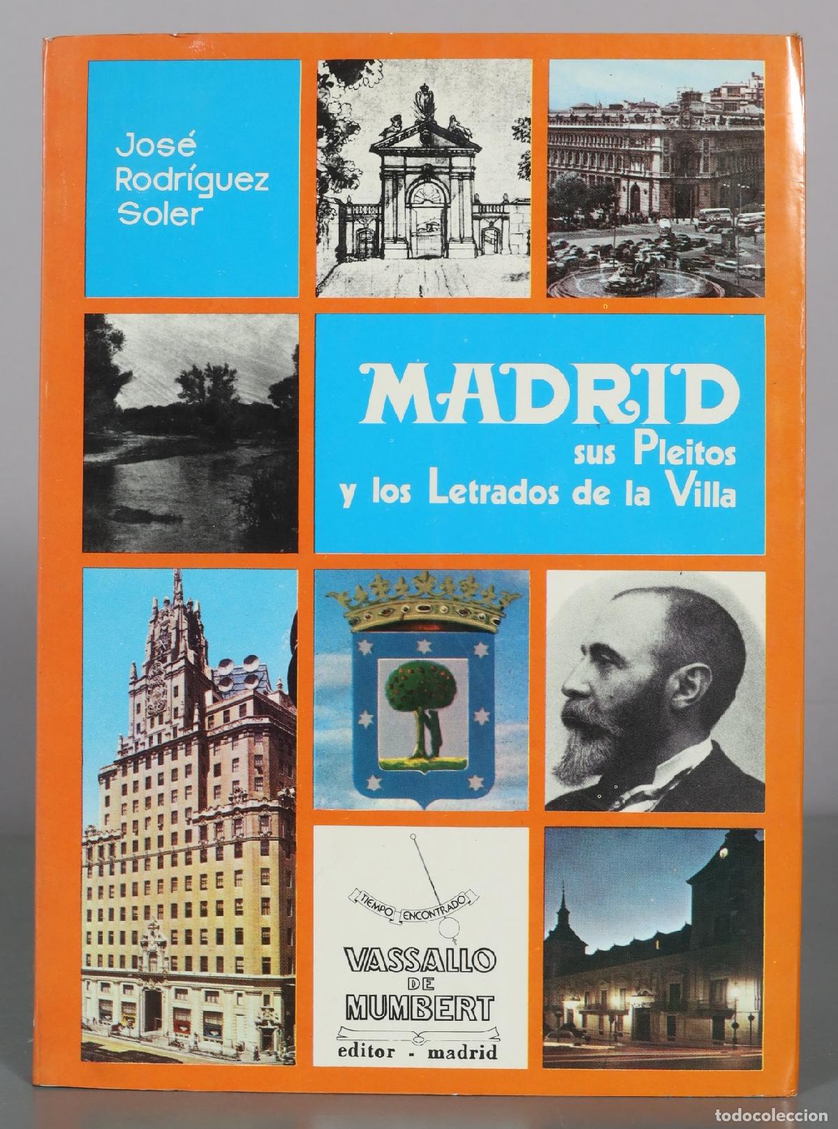 Gebrauchte B&uuml;cher: Madrid sus Pleitos y los Letrados de la Villa - Jos&eacute; Rodr&iacute;guez Soler - Vassallo de Mumbert