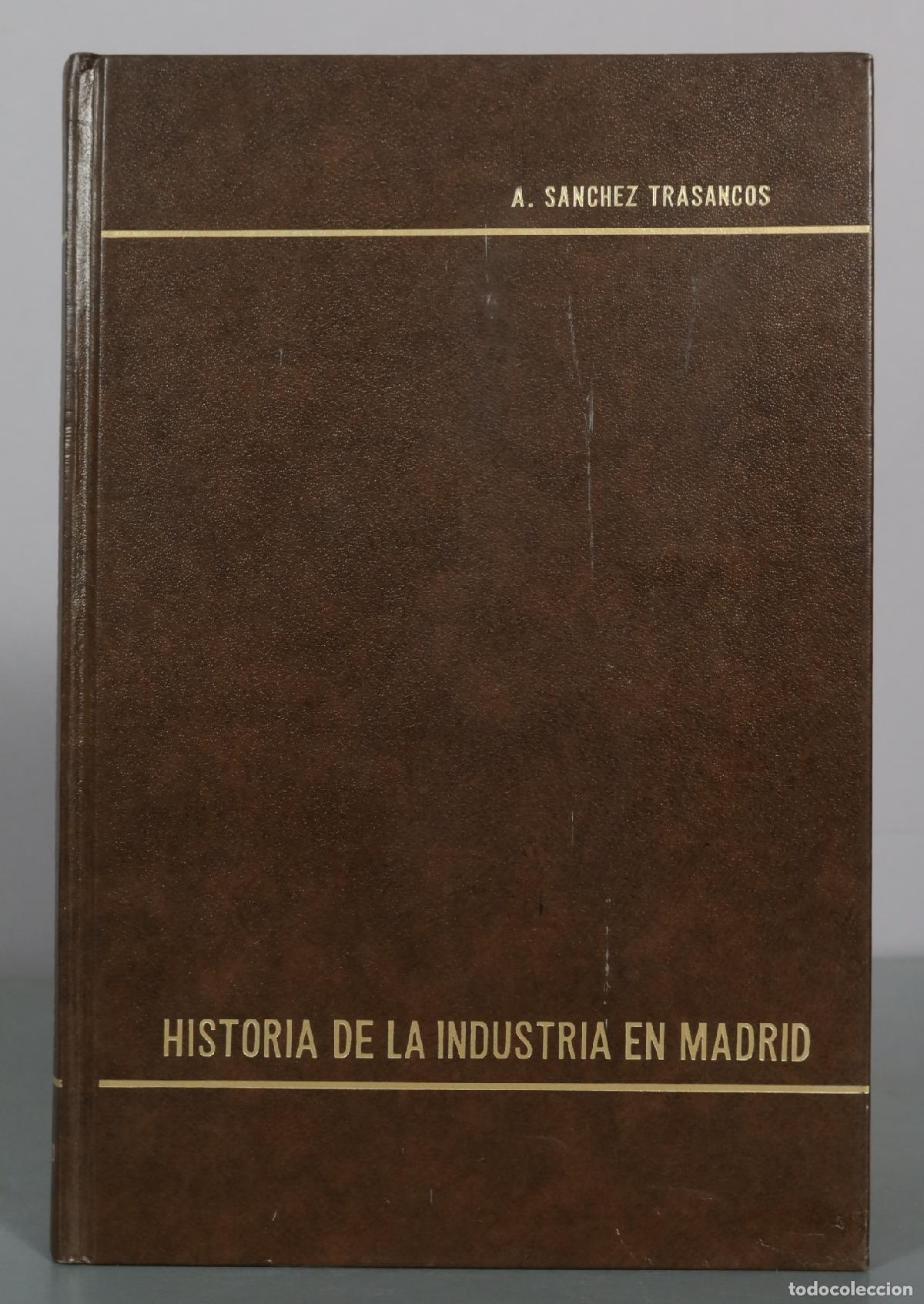 Livres d'occasion: Historia de la industria en Madrid - A. Sanchez Trasancos