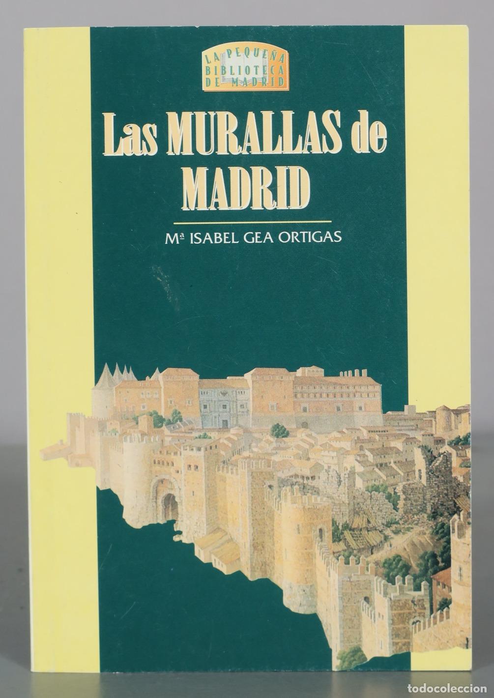 Libros de segunda mano: Las Murallas de Madrid - M&ordf; Isabel Gea Ortigas - Ediciones La Librer&iacute;a - Foto 1