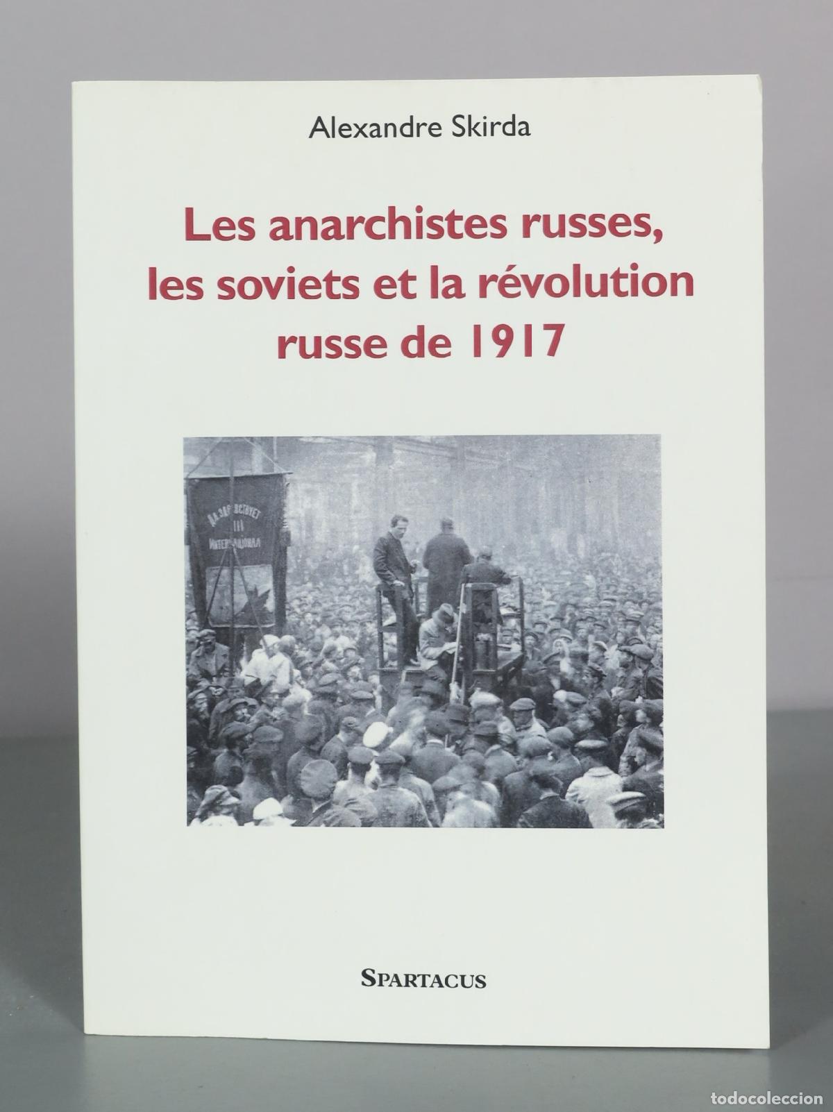 Livros em segunda m&atilde;o: Les anarchistes russes, les soviets et la r&eacute;volution russe - Alexandre Skirda - Spartacus