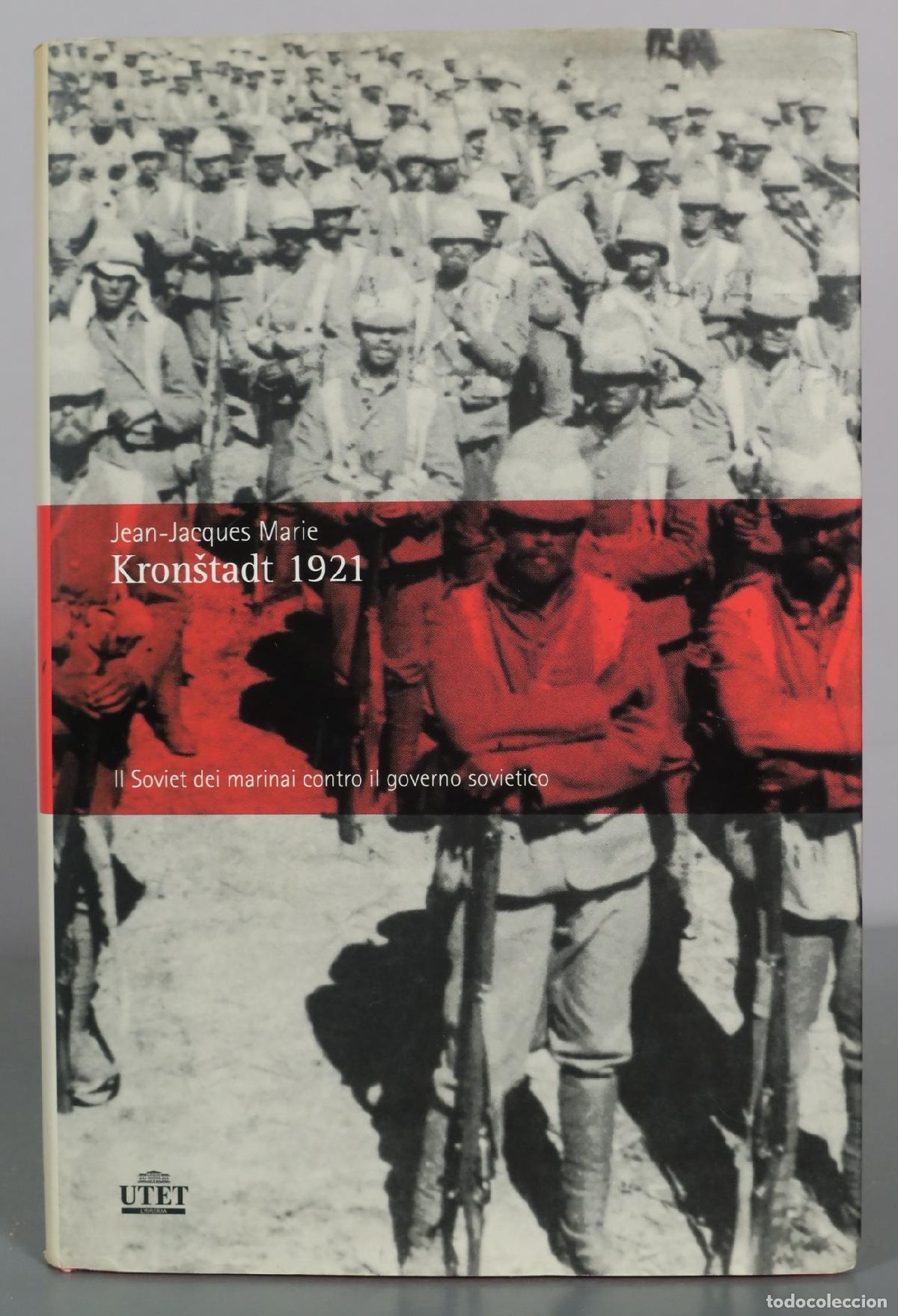 Livros em segunda m&atilde;o: Kron&scaron;tadt 1921 - Il Soviet dei marinai contro il governo sovietico - Jean-Jacques Marie - UTET