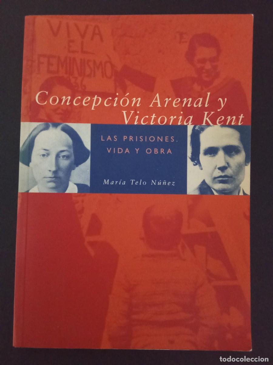 Libri di seconda mano: MAR&Iacute;A TELO NU&Ntilde;EZ.- Concepci&oacute;n Arenal y Victoria Kent. Instituto de la Mujer (1995). 24 cm. 137 p&aacute;gin