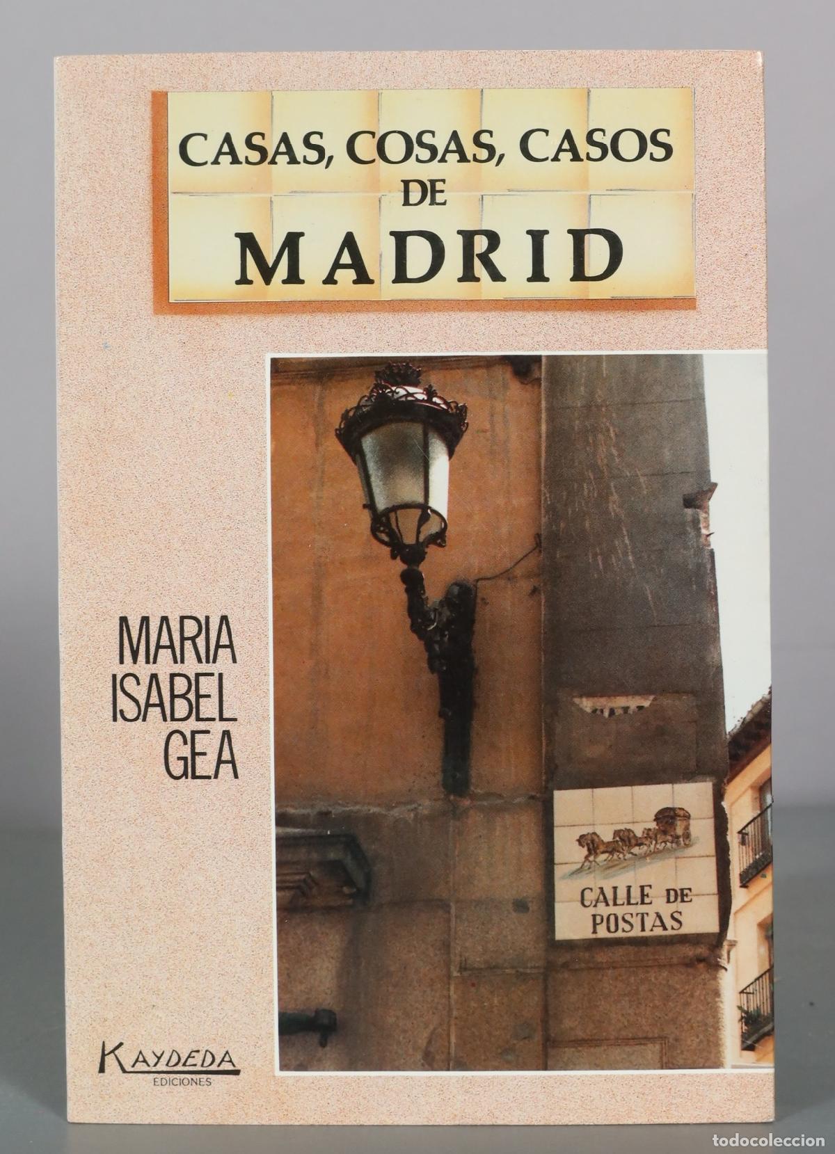 Libros de segunda mano: Casas, cosas, casos de Madrid - Mar&iacute;a Isabel Gea - Kaydeda Ediciones