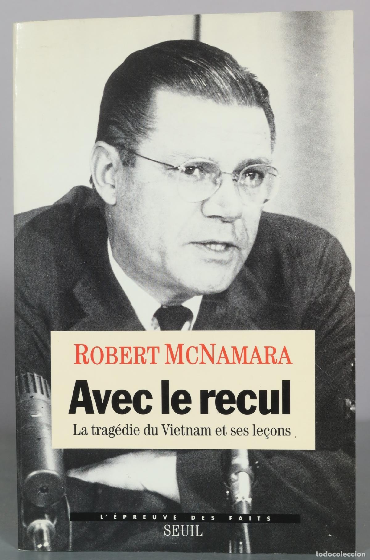 Libros de segunda mano: Avec le recul - La trag&eacute;die du Vietnam et ses le&ccedil;ons - Robert McNamara - Seuil