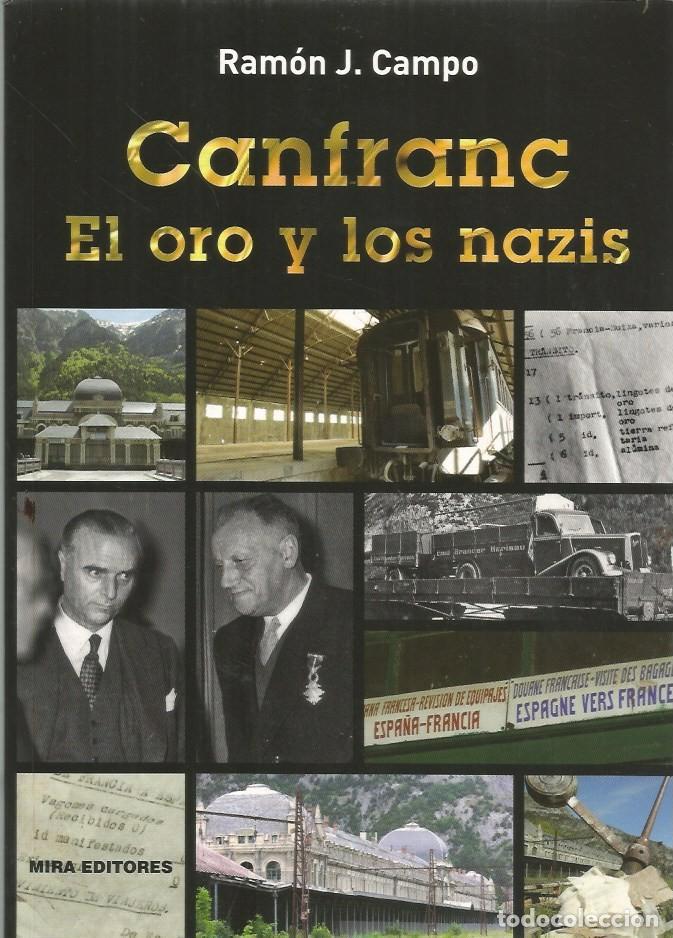 Libros de segunda mano: CANFRANC EL ORO Y LOS NAZIS - RAM&Oacute;N J. CAMPO