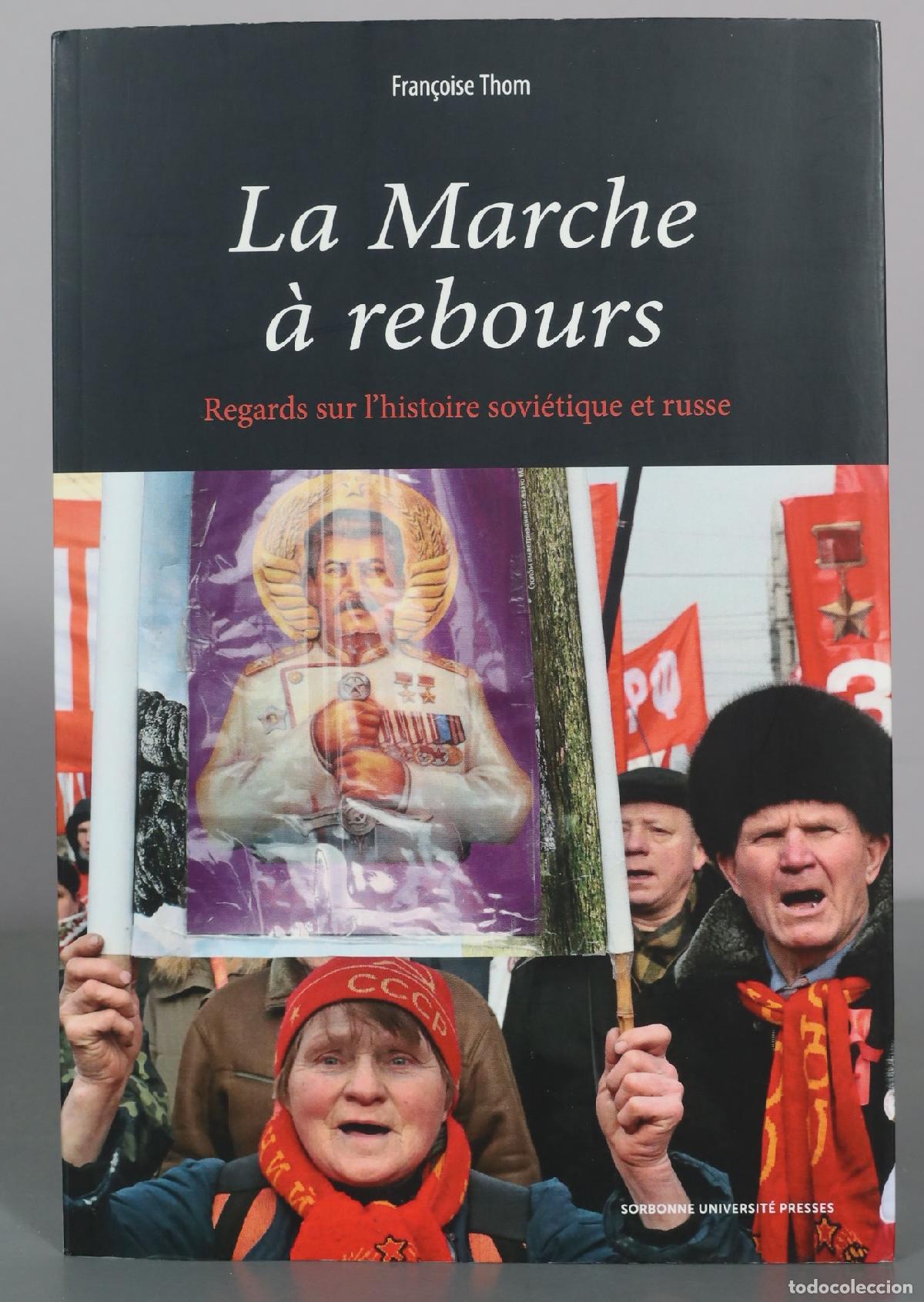 Livros em segunda m&atilde;o: La Marche &agrave; rebours - Regards sur l'histoire sovi&eacute;tique et russe - Fran&ccedil;oise Thom - Sorbonne