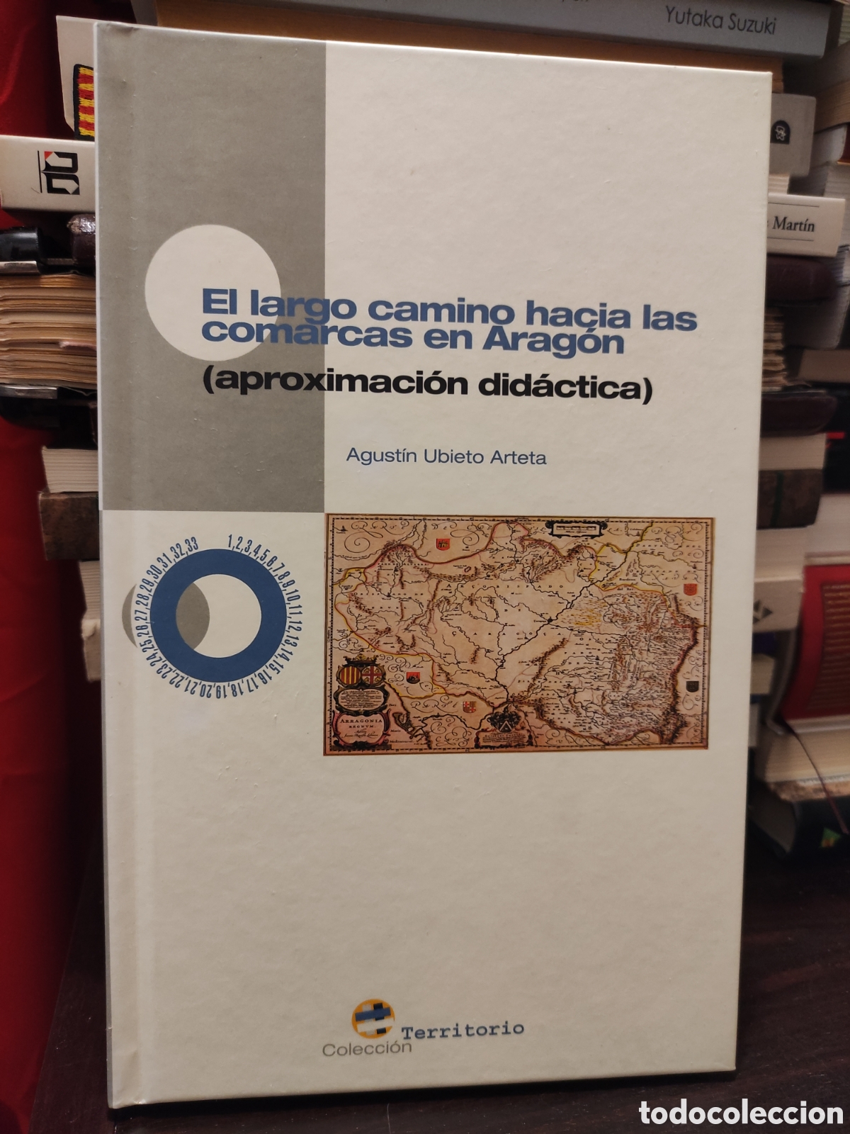 Gebrauchte B&uuml;cher: El largo camino hac&iacute;as las comarcas en Arag&oacute;n - Agust&iacute;n Ubieto Arteta
