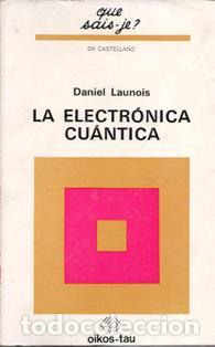 Libros de segunda mano: La electr&oacute;nica cu&aacute;ntica, Daniel Launois - Foto 1