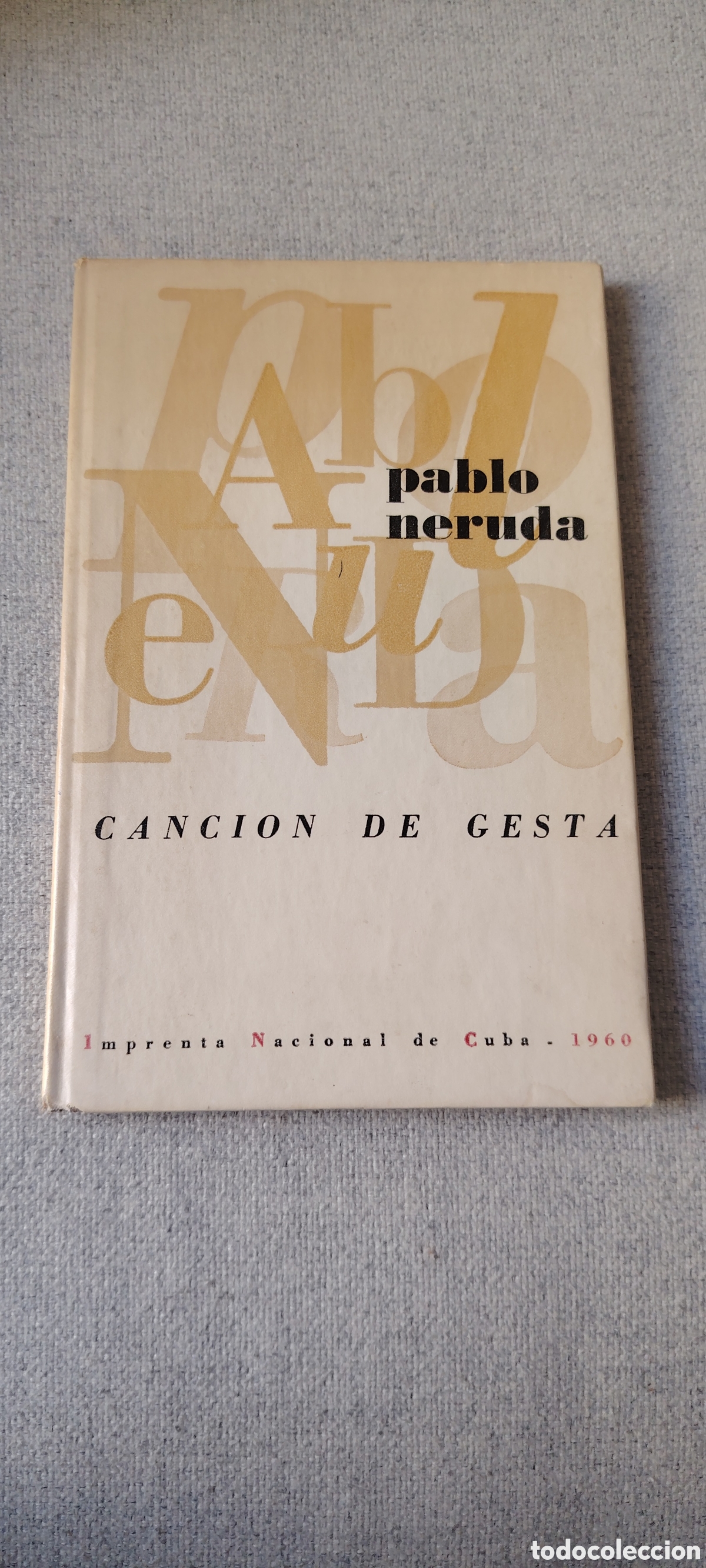 Livres d'occasion: Pablo Neruda &ndash; Canci&oacute;n de gesta (1960). Primera edici&oacute;n cubana. Carton&eacute; original.