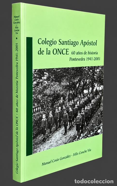 Second hand books: M1263 - COLEGIO SANTIAGO APOSTOL DE LA ONCE. 60 A&Ntilde;OS DE HISTORIA. PONTEVEDRA [1941-2001]. GALICIA.