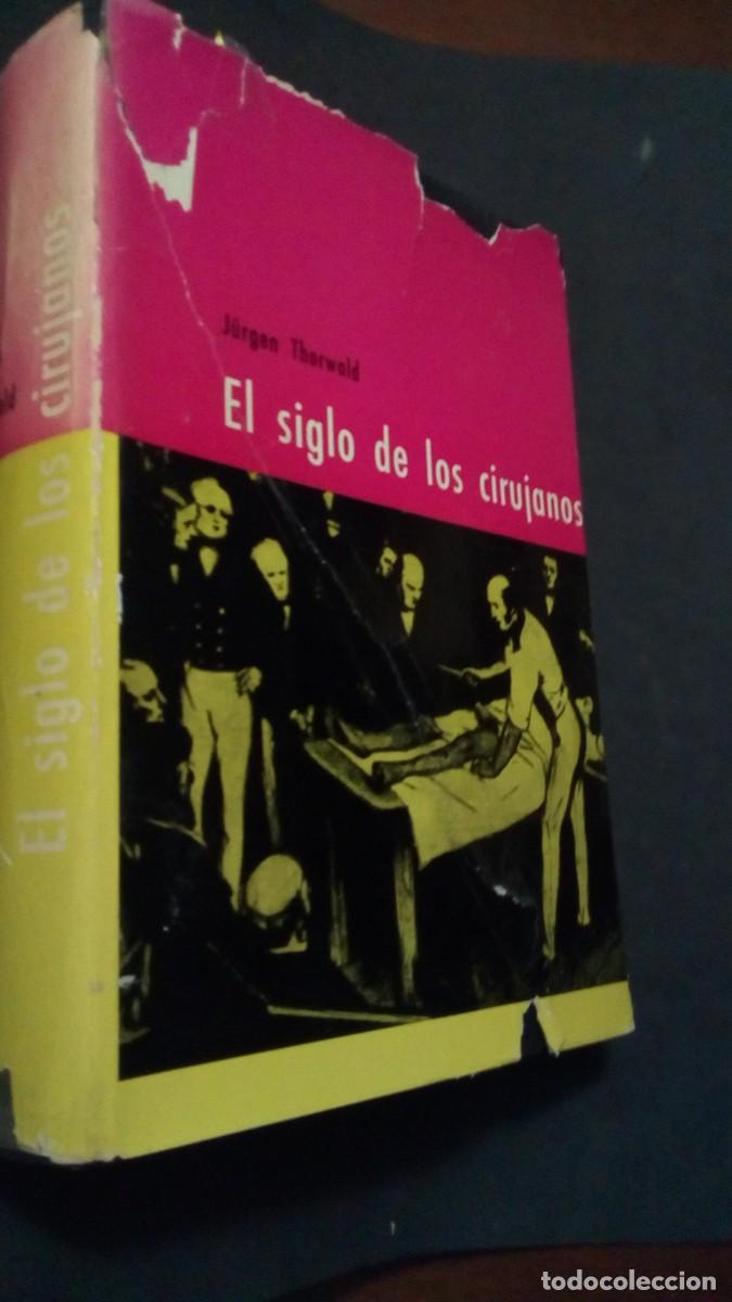 Libros de segunda mano: El siglo de los cirujanos. J&uuml;rgen Thorwald-TAPA DURA CON SOBRECUBIERTA-VER FOTOS-