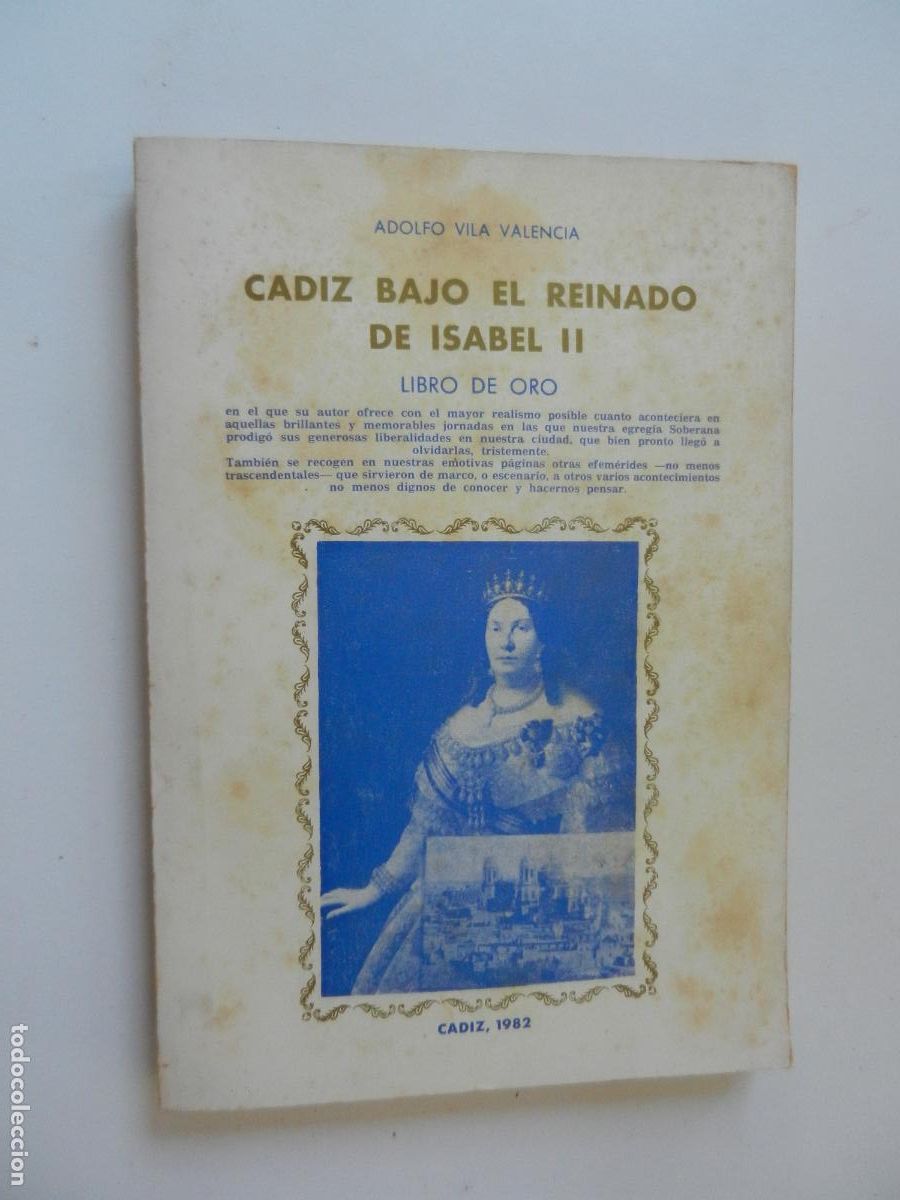 Libri di seconda mano: C&Aacute;DIZ BAJO EL REINADO DE ISABEL II - ADOLFO VILA VALENCIA - JIM&Eacute;NEZ MENA EDITORIAL - C&Aacute;DIZ 1982.