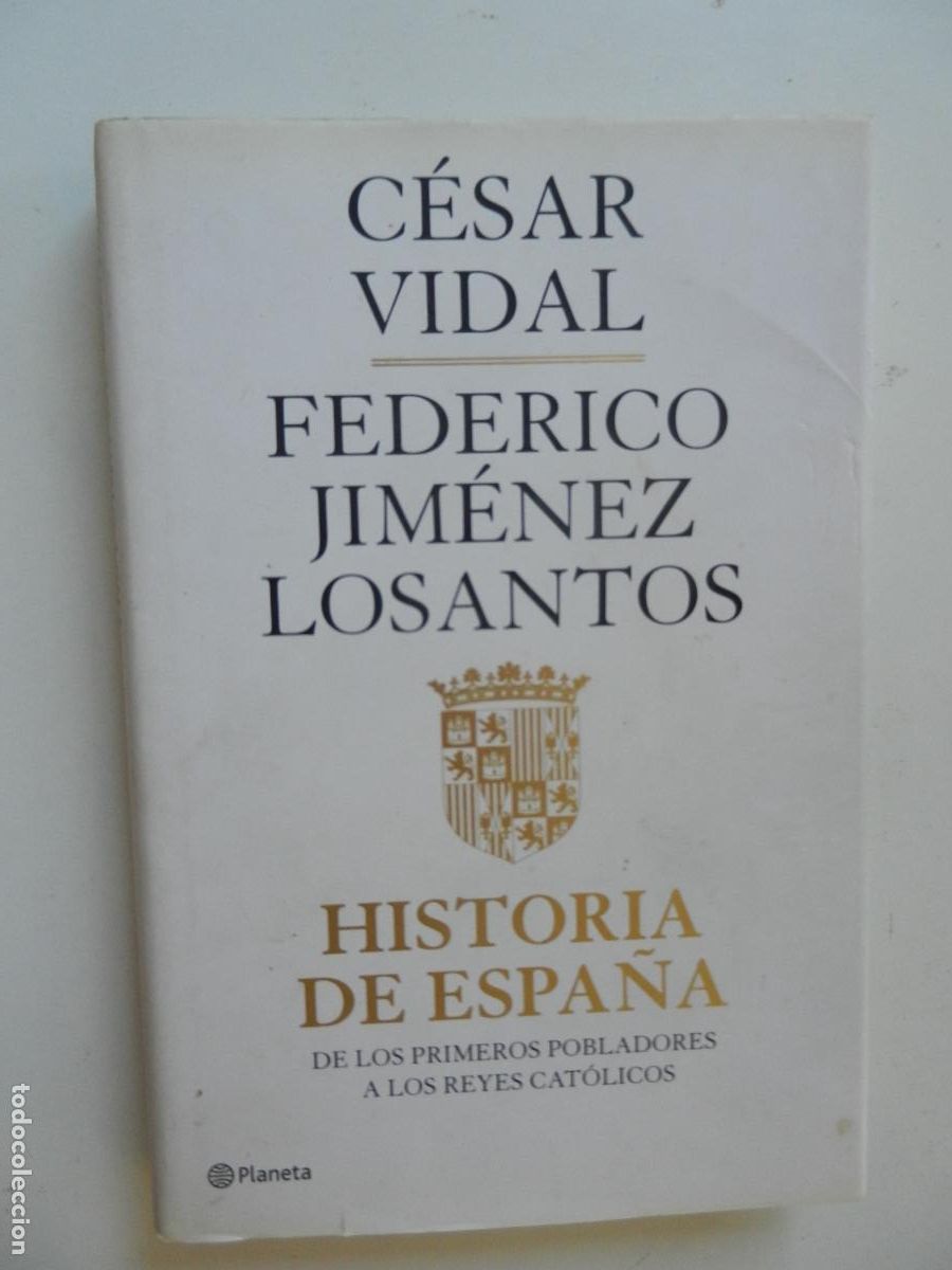 Libri di seconda mano: HISTORIA DE ESPA&Ntilde;A - C&Eacute;SAR VIDAL / FEDERICO JIM&Eacute;NEZ LOSANTOS - EDITORIAL PLANETA 1&ordf; ED. 2009.