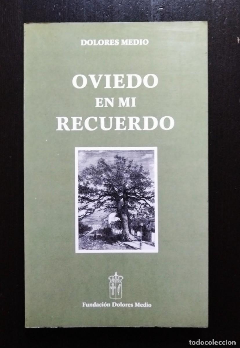 Gebrauchte B&uuml;cher: OVIEDO EN MI RECUERDO.DOLORES MEDIO. FUNDACI&Oacute;N DOLORES MEDIO, 1990. PRIMERA EDICI&Oacute;N.