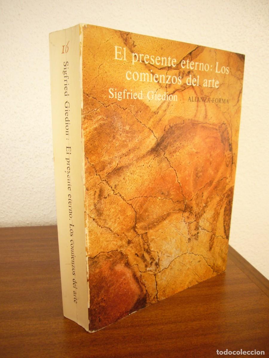 Libros de segunda mano: SIGFRIED GIEDION: EL PRESENTE ETERNO. LOS COMIENZOS DEL ARTE (ALIANZA FORMA, 1988) RARO