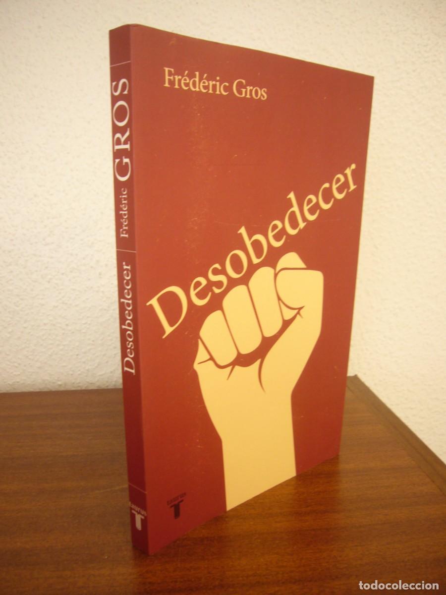 Libros de segunda mano: FR&Eacute;D&Eacute;RIC GROS: DESOBEDECER (TAURUS, 2018) RARO - Foto 1