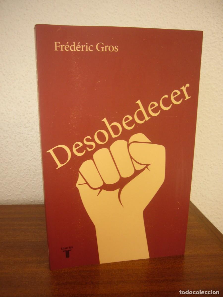 Libros de segunda mano: FR&Eacute;D&Eacute;RIC GROS: DESOBEDECER (TAURUS, 2018) RARO - Foto 2