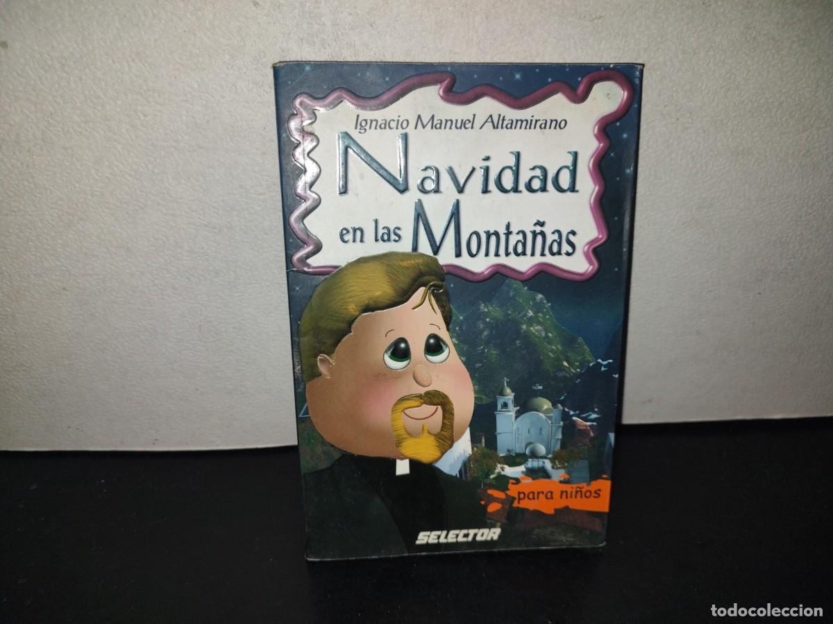 Libros de segunda mano: 221- Navidad En Las Monta&ntilde;as, Para Ni&ntilde;os - Ignacio Manuel Altamirano. Editorial Selector, 2012